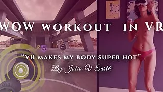 VR makes my body super hot. WOW Workout in VR.