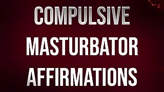Compulsive Masturbator Affirmations For Porn Addicts