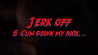 Very quick jerk off and cum running down the shaft of my dick b4 shower