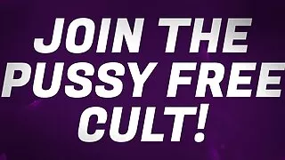 Pussy Free Cult Mantras for Incel Virgins