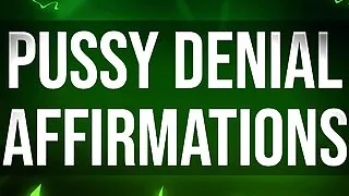 Pussy Denial Affirmations for Losers JOI