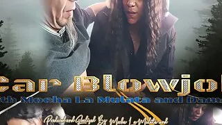 Car Blowjob with Mocha La Mulata and Damon