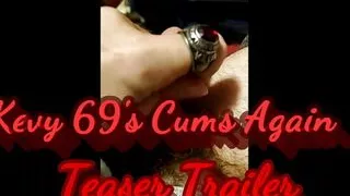 Kevy 69's Cums Again Teaser Trailer