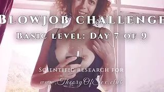 Blowjob challenge. Day 7 of 9, basic level. Theory of Sex CLUB.