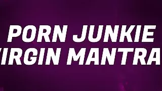 Porn Junkie Virgin Mantras