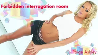 Forbidden Interrogation Room - Paige Ashley - Kin8tengoku