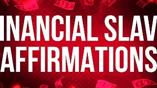 Financial Slave Affirmations for Findom Addicts