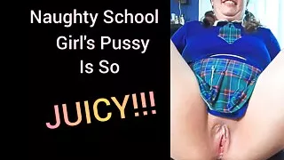 Dirty School Girl's Wet Pussy & Loose Asshole