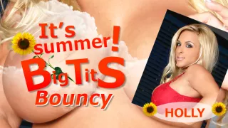 It's Summer Big Tits Bouncy Holly - Holly - Kin8tengoku