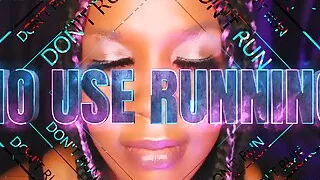 NO USE RUNNING. - Findom Brain Bend