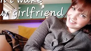 Don't wake your girlfriend