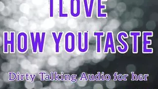 I love how you taste - Dirty Talking Audio For Her