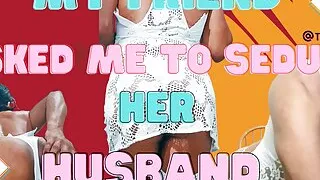 My friend asked me to seduce her husband and be a sissy  - TRAILER