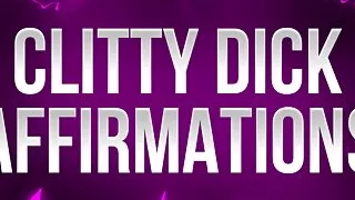Clitty Dick Affirmations for Small Dick Losers