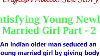 Satisfying Young Newly Married Girl Part 2 - English audio sex story - Erotic Stories Erotica