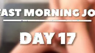 5 min to cum. Morning JOI - DAY 17