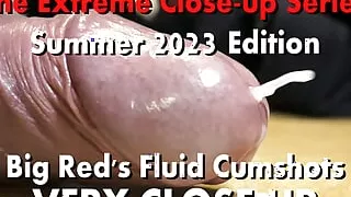 The Extreme Close-up Series Summer 2023 Cumpilation Uncut Cock's Fluid Cumshots