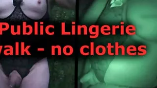 Walk in naughty lingerie at public gay cruising spot at night, no clothes. Tobi00815