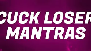 Cuck Loser Mantras
