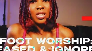 Foot Worship - Teased and Ignored