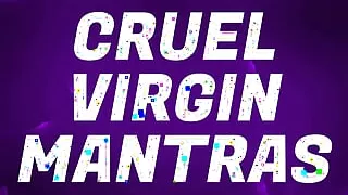 Cruel Virgin Mantras for Pussy Free Losers