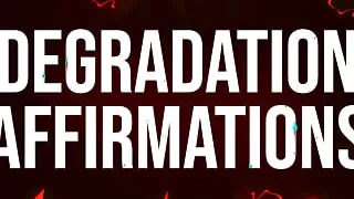Degradation Addict Affirmations