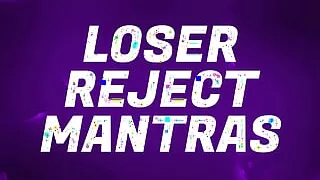 Loser Reject Mantras for Inferior Betas