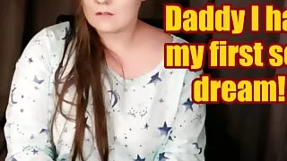 Daddys sweet princess had her first wet dream...