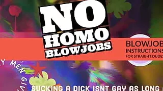 wanna give head but afraid its gay welcome to no homo blowjob  instructions