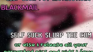 AUDIO ONLY - Self Suck and slurp your cum or I release your perverted oics online