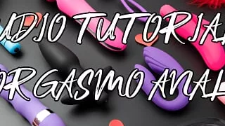 Learn to have an anal orgasm. Spanish tutorial.