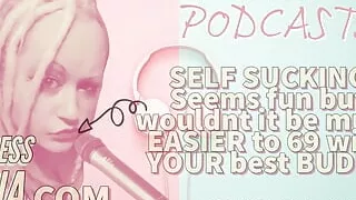 AUDIO ONLY - Kinky podcast 6 self-sucking seems fun but wouldn't it be much easier to 69 with your buddy