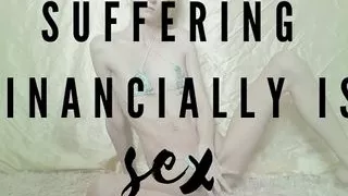 Suffering Financially Is Sex