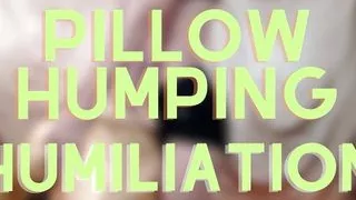 Pillow Humping Humiliation