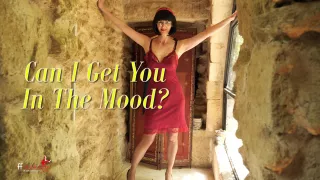 Can I get you in the mood