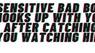 AUDIO PORN. Sensitive Bad Boy Seduces You. M4F