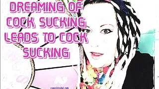 Dreaming of Cock Sucking Leads to Cocksucking