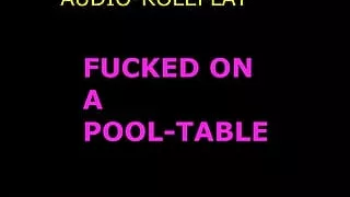 Fucked Hard On A Pool Table (audio Roleplay) Intense Dirty Whore