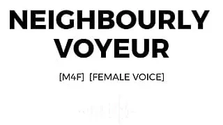 Erotica Audio Story: Neighbourly Voyeur (M4F)