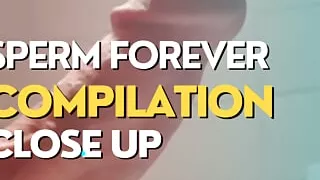 Sperm Forever compilation close up