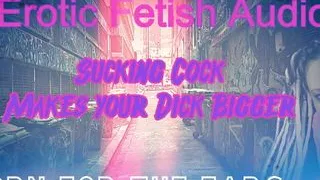 Sucking Cock Makes Your Dick Bigger