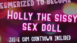 Audio Only - Mesmerized to Become Holly the Sissy Sex Doll