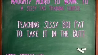 AUDIO ONLY - Teaching sissy boi pat to take it in the butt