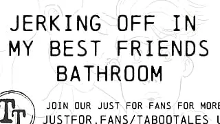 Gey Erotic Audio Fantasy: Jerking off in my best friends bathroom alone