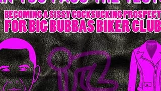 Becoming a Sissy Cocksucking Prospect for Big Bubbas Biker Club Take the Tests