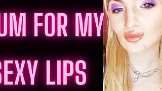 Cum for My Sexy Lips - 2