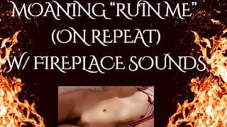 MOANING RUIN ME (Fireplace ASMR)
