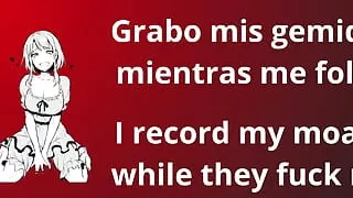 I Record My Moans While They Fuck Me