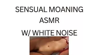 SENSUAL MOANING (white noise ASMR)