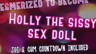 Audio Only - Mesmerized to Become Holly the Sissy Sex Doll